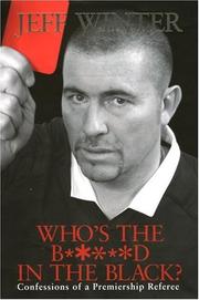 Who's the b*****d in the black? : confessions of a premiership referee