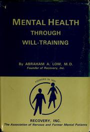 Cover of: Mental health through will-training: a system of self-help in psychotherapy as practiced by Recovery, Incorporated.