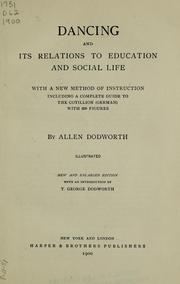 Cover of: Dancing and its relations to education and social life: with a new method of instruction...