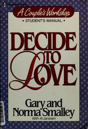 Cover of: Decide to love: a couple's workshop