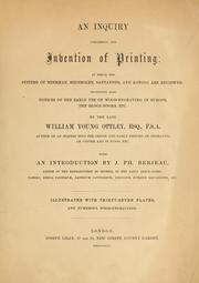 Cover of: An inquiry concerning the invention of printing: in which the  systems of Meerman, Heinecken, Santander, and Koning are reviewed; including also notices of the early use of wood-engraving in Europe, the block-books, etc.