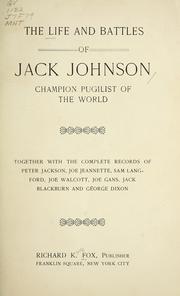 Cover of: The life and battles of Jack Johnson by Richard Kyle Fox