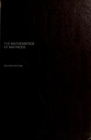 Cover of: The mathematics of matrices: a first book of matrix theory and linear algebra