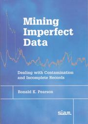 Mining imperfect data : dealing with contamination and incomplete records