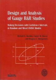 Cover of: Design and analysis of gauge R&R studies: making decisions with confidence intervals in random and mixed ANOVA models