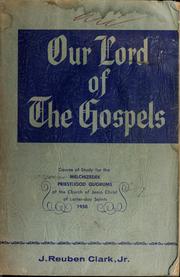 Cover of: Our Lord of the Gospels: a harmony of the Gospels ... King James version (Variorum text)