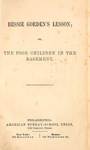 Cover of: Bessie Gorden's lesson, or, The poor children in the basement