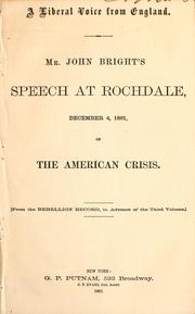 Cover of: A liberal voice from England: Mr. John Bright's speech at Rochdale, December 4, 1861, on the American crisis