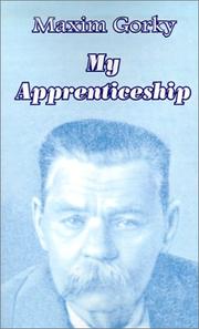 Cover of: My Apprenticeship (Gorky's Autobiographical Trilogy) by Максим Горький, Margaret Wettlin