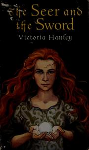 The Seer and the Sword (Healer and Seer #1) by Victoria Hanley