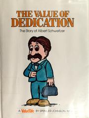 Cover of: The value of dedication: the story of Albert Schweitzer