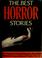 Cover of: The Best horror stories