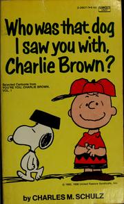 Cover of: Who Was that Dog I Saw You With, Charlie Brown?: Selected Cartoons from 'You're You, Charlie Brown', Vol. 1