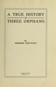 Cover of: A true history of three orphans | Bernard Wettstein