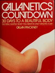 Cover of: Callanetics countdown: 30 days to a beautiful body : the firm, shapely body you want in only minutes a day