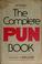 Cover of: The complete pun book