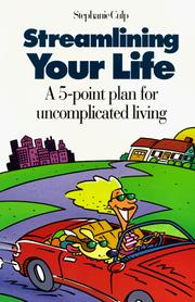Cover of: Streamlining your life: a 5-point plan for uncomplicated living