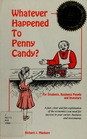 Cover of: Whatever Happened to Penny Candy?: A Fast, Clear, and Fun Explanation of the Economics You Need For Success in Your Career, Business, and Investments