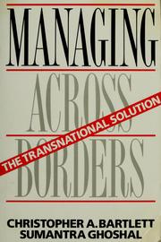 Managing across borders by Christopher A. Bartlett