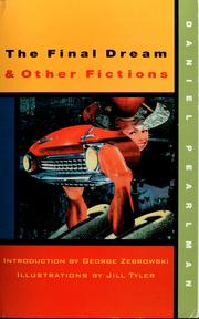 Cover of: The Final Dream and Other Fictions by Daniel Pearlman