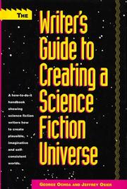 Cover of: The writer's guide to creating a science fiction universe by George Ochoa