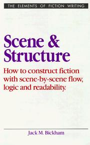 Cover of: Scene and structure by Jack M. Bickham