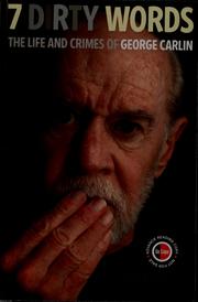 Cover of: Seven dirty words: the life and crimes of George Carlin