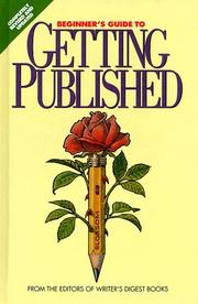 Cover of: Beginners guide to getting published by from the editors of Writer's Digest Books.