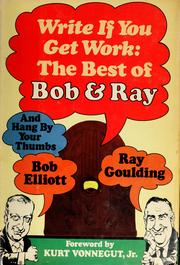 Cover of: Write if you get work: the best of Bob and Ray