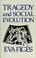 Cover of: Tragedy and social evolution