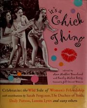 Cover of: It's a chick thing: celebrating the wild side of women's friendships