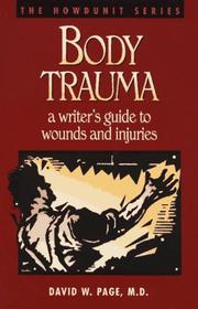 Cover of: Body trauma: a writer's guide to wounds and injuries