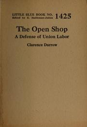 Cover of: The open shop: a defense of union labor