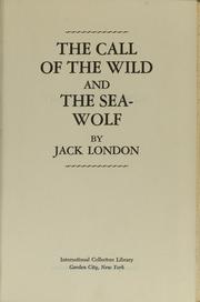 Cover of: The call of the wild and the Sea-Wolf by Jack London