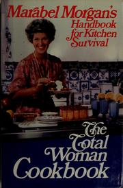 Cover of: The total woman cookbook: Marabel Morgan's handbook for kitchen survival ; [ill. by Russell Willeman].
