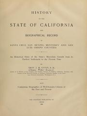 Cover of: History of the state of California and biographical record of Santa Cruz, San Benito, Monterey and San Luis Obispo counties. by J. M. Guinn