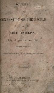 Cover of: Journal of the Convention of the people of South Carolina by South Carolina. Convention