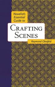 Cover of: Novelist's essential guide to crafting scenes by Raymond Obstfeld