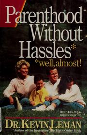 Cover of: Parenthood without hassles, well almost!
