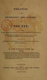 Cover of: A treatise on the physiology and diseases of the eye: containing a new mode of curing cataract ..