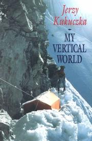 Cover of: My vertical world by Jerzy Kukuczka