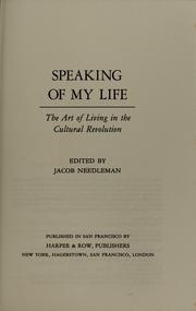 Cover of: Speaking of my life: The art of living in the cultural revolution