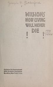 Cover of: Millions now living will never die!