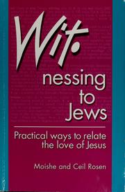 Cover of: Witnessing to Jews: practical ways to relate the love of Jesus