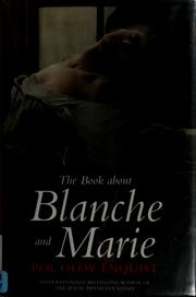 Cover of: The book about Blanche and Marie by Per Olov Enquist