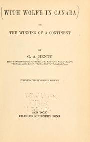 With Wolfe in Canada; or, Winning of a continent by G. A. Henty