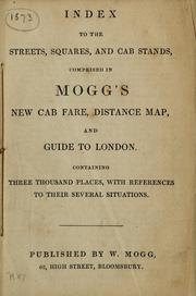 Cover of: Index to the streets, squares, and cab stands, comprised in Mogg's new cab fare, distance map, and guide to London by Edward L. Mogg