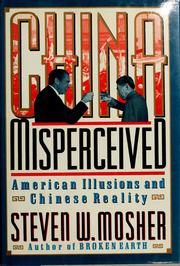 Cover of: China misperceived: American illusions and Chinese reality