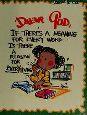 Cover of: Dear God, if there's a meaning for every word ... is there a reason for everything?