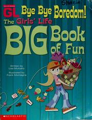 Cover of: Bye bye boredom!: the Girl's life big book of fun